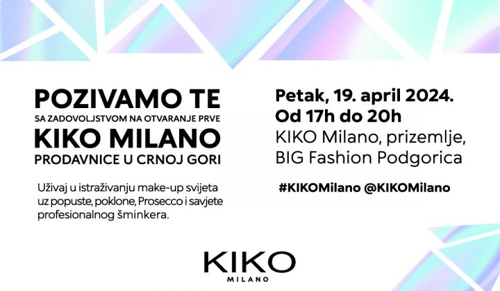KIKO Milano otvara svoju prvu prodavnicu u Crnoj Gori!